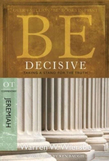 Be Decisive ( Jeremiah ) - Taking a Stand for the Truth