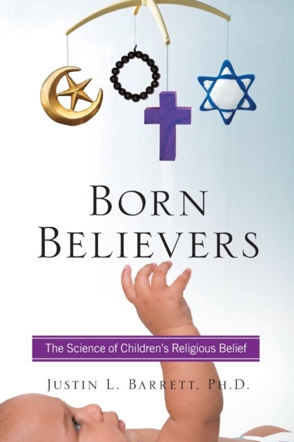 Born Believers - The Science of Children's Religious Belief