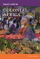 Daily Life in Colonial Africa