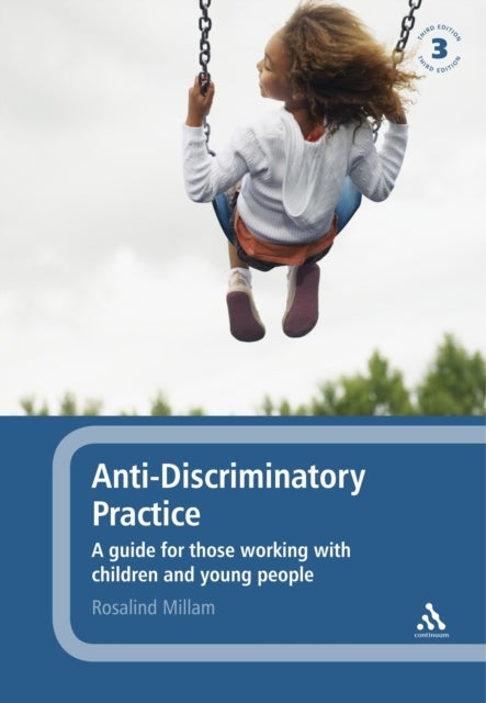 Anti-Discriminatory Practice - A Guide for Those Working with Children and Young People