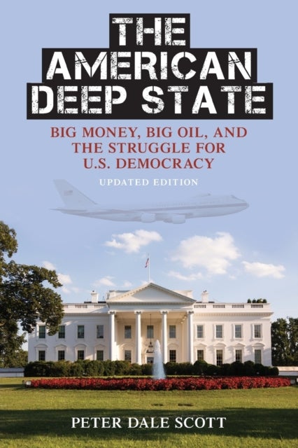 American Deep State - Big Money, Big Oil, and the Struggle for U.S. Democracy