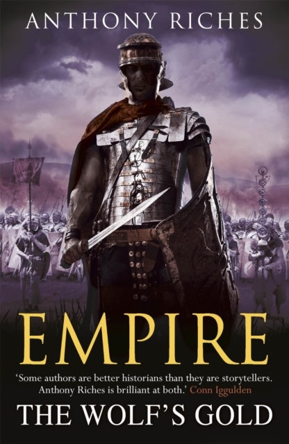 The Wolf's Gold:  Empire V - The immersive and action-packed historical adventure series from bestseller Anthony Riches