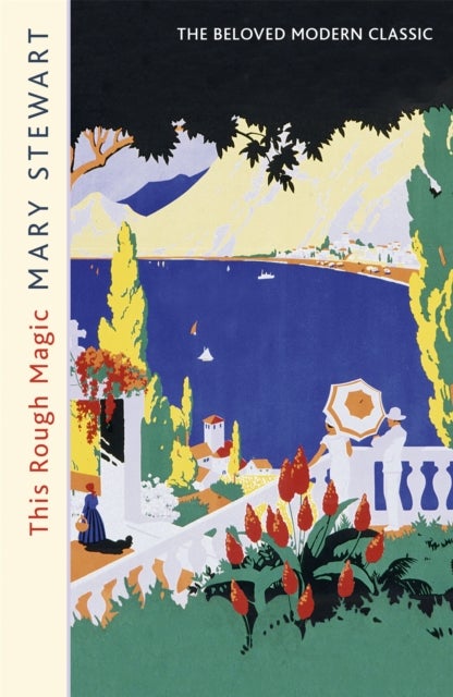 This Rough Magic - The classic, unputdownable adventure and suspense novel from the Queen of the Romantic Mystery