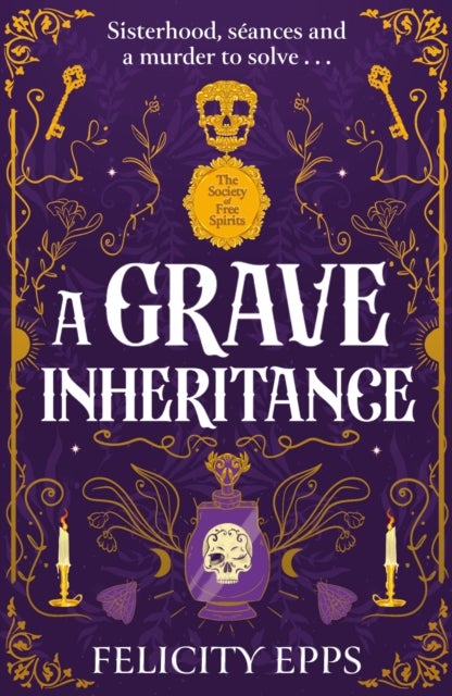 The Society of Free Spirits: A Grave Inheritance - A spooky YA murder mystery with a supernatural twist