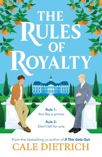 Rules of Royalty - A deliciously royal queer summer romance from the bestselling co-author of If This Gets Out
