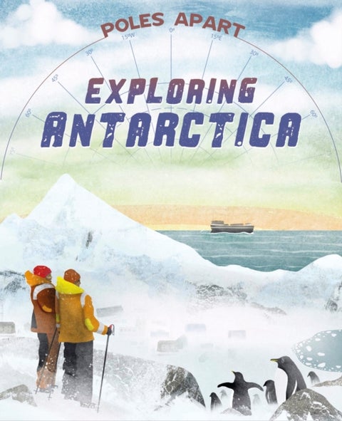 Poles Apart: Exploring Antarctica - Book 1