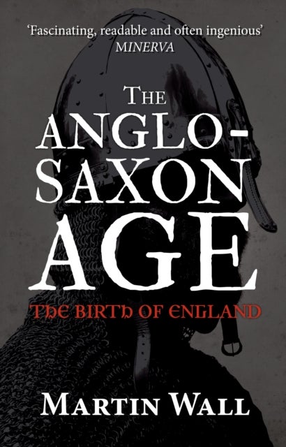 Anglo-Saxon Age - The Birth of England