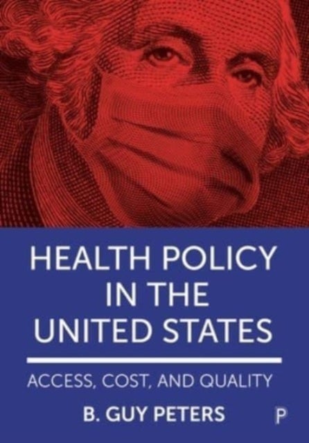 Health Policy in the United States – Access, Cost and Quality - Access, Cost and Quality