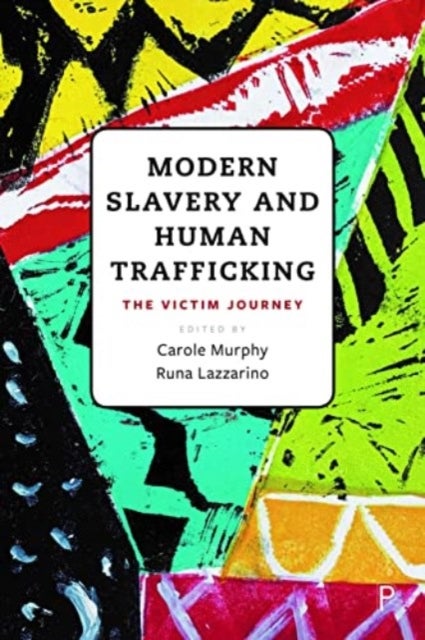 Modern Slavery and Human Trafficking – The Victim Journey - The Victim Journey