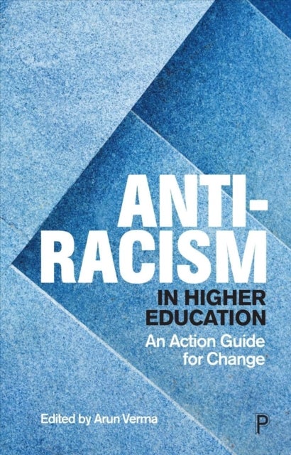 Anti–Racism in Higher Education – An Action Guide for Change - An Action Guide for Change