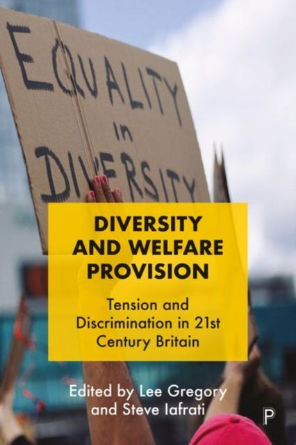 Diversity and Welfare Provision – Tension and Discrimination in 21st Century Britain - Tension and Discrimination in 21st Century Britain