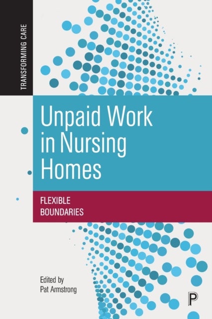 Unpaid Work in Nursing Homes – Flexible Boundaries - Flexible Boundaries
