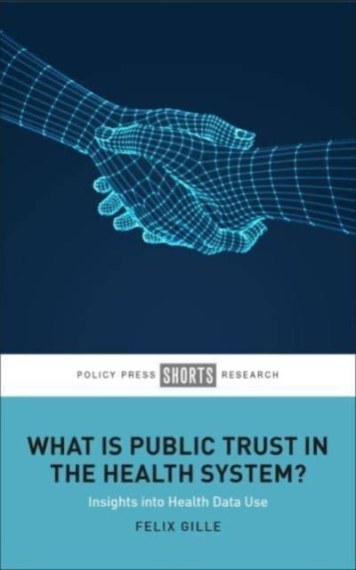 What Is Public Trust in the Health System? – Insig hts into Health Data Use - Insights into Health Data Use