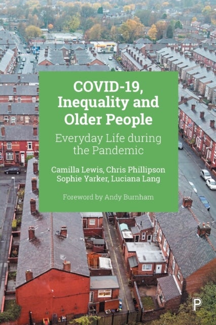 COVID–19, Inequality and Older People – Everyday L ife during the Pandemic - Everyday Life during the Pandemic