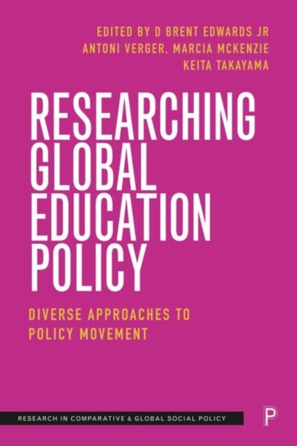 Researching Global Education Policy – Diverse Appoaches to Policy Movement - Diverse Approaches to Policy Movement