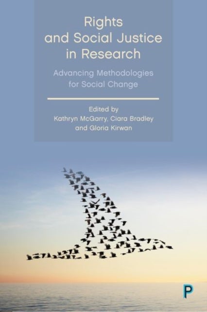 Rights and Social Justice in Research – Advancing Methodologies for Social Change - Advancing Methodologies for Social Change
