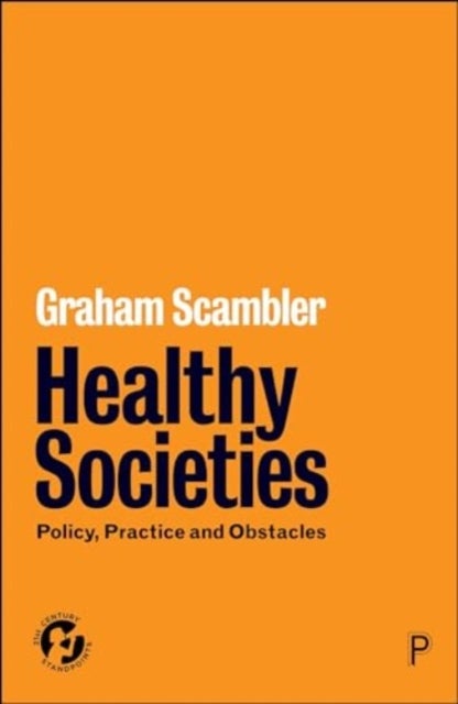 Healthy Societies – Policy, Practice and Obstacles - Policy, Practice and Obstacles