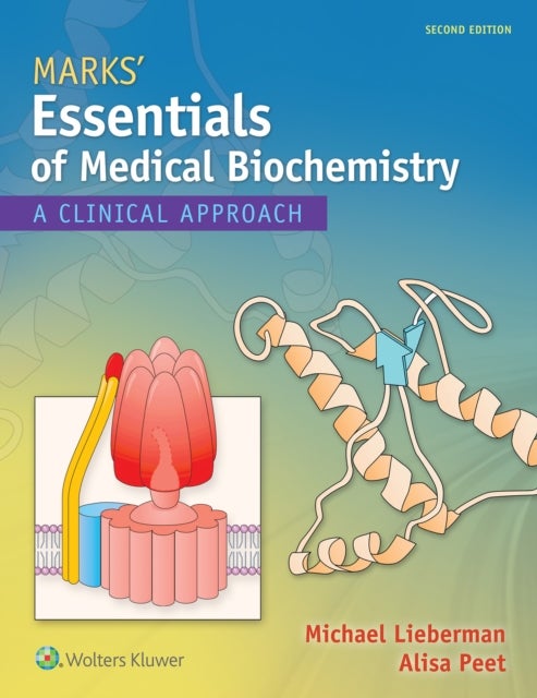 Marks' Essentials of Medical Biochemistry - A Clinical Approach