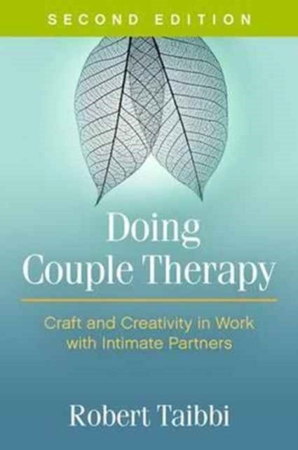 Doing Couple Therapy - Craft and Creativity in Work with Intimate Partners