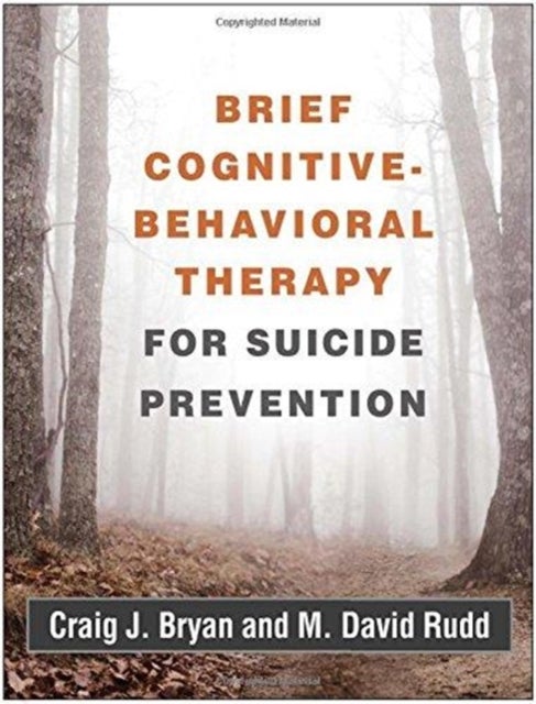 Brief Cognitive-Behavioral Therapy for Suicide Prevention, First Edition