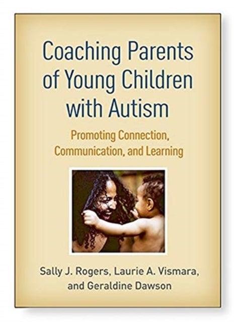 Coaching Parents of Young Children With Autism - Promoting Connection, Communication, and Learning