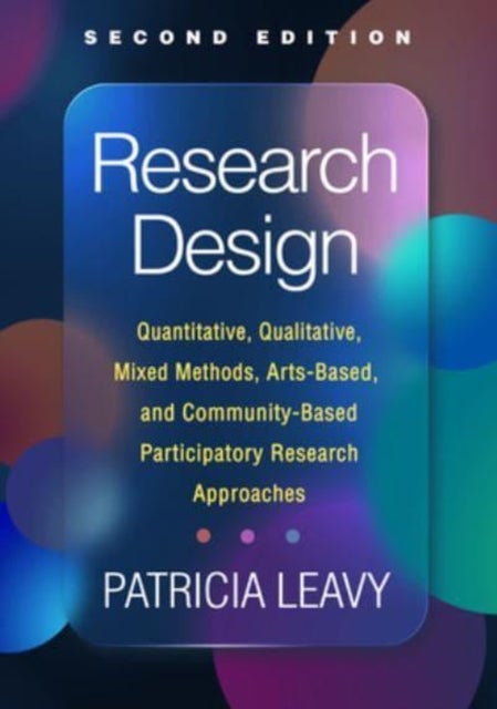 Research Design - Quantitative, Qualitative, Mixed Methods, Arts-Based, and Community-Based Participatory Research Approaches