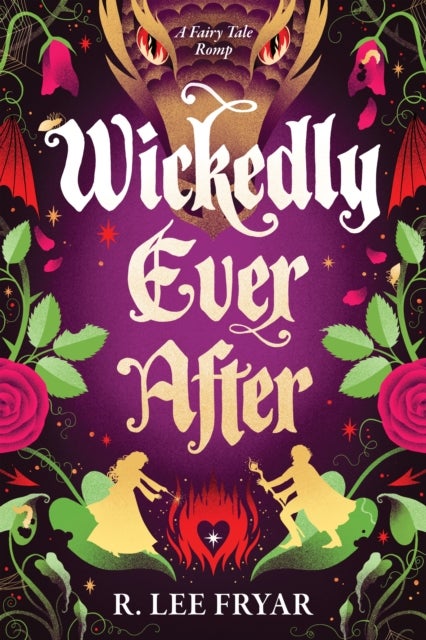 Wickedly Ever After - A Cosy Enemies to Lovers Fantasy Adventure