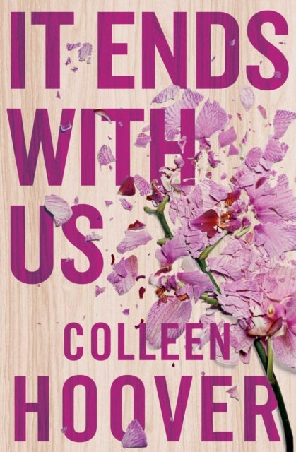It Ends With Us - The #1 Sunday Times bestselling author of global sensation VERITY