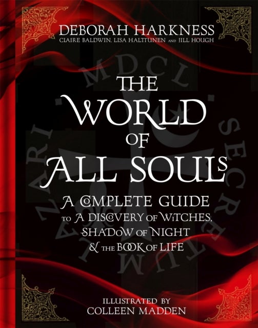 World of All Souls - A Complete Guide to A Discovery of Witches, Shadow of Night and The Book of Life