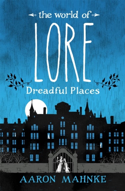 The World of Lore, Volume 3: Dreadful Places - Now a major online streaming series