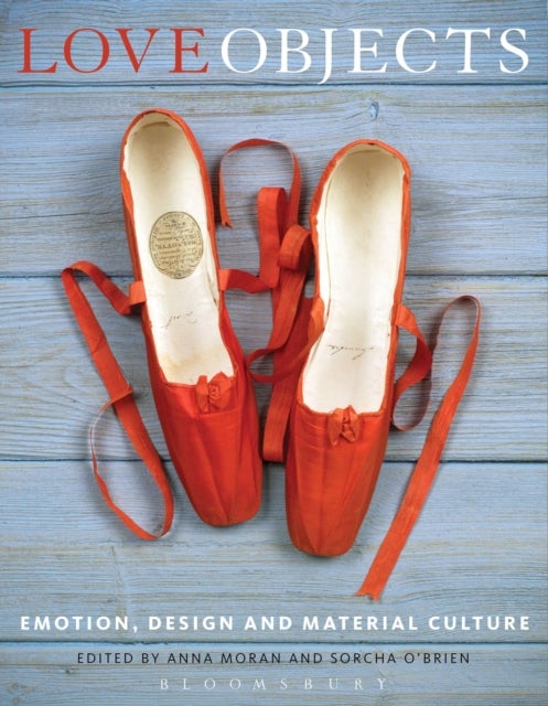 Love Objects - Emotion, Design and Material Culture