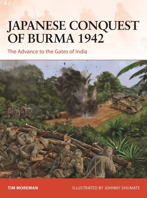 Japanese Conquest of Burma 1942 - The Advance to the Gates of India