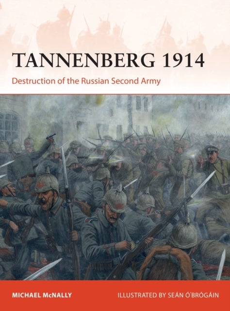 Tannenberg 1914 - Destruction of the Russian Second Army
