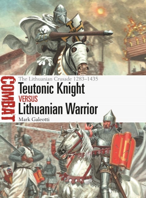 Teutonic Knight vs Lithuanian Warrior - The Lithuanian Crusade 1283–1435