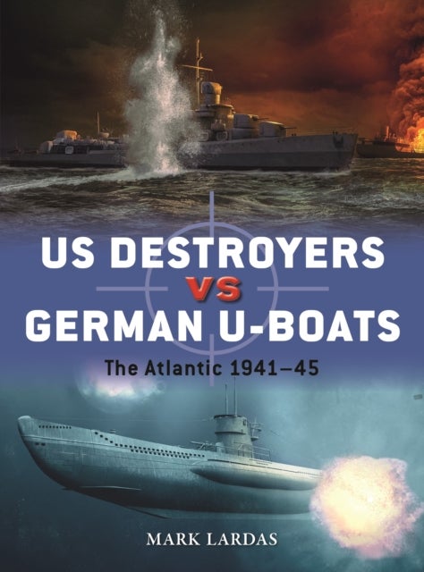 US Destroyers vs German U-Boats - The Atlantic 1941–45