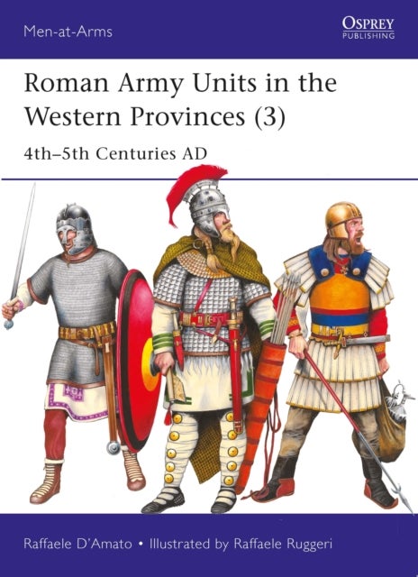 Roman Army Units in the Western Provinces (3) - 4th–5th Centuries AD