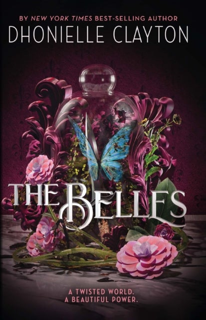The Belles - Discover your new dark fantasy obsession from the bestselling author of Netflix sensation Tiny Pretty Things
