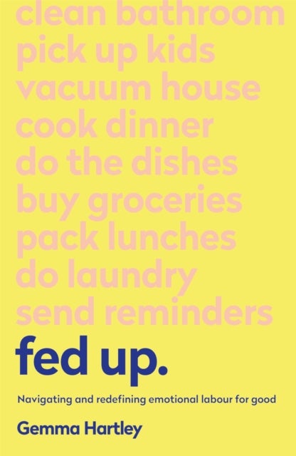 Fed Up - Navigating and redefining emotional labour for good