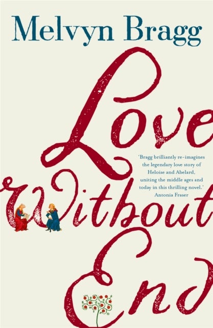 Love Without End - A Story of Heloise and Abelard