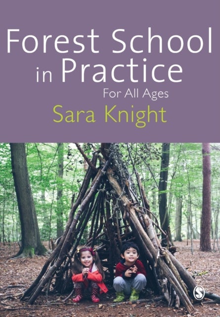 Forest School in Practice - For All Ages
