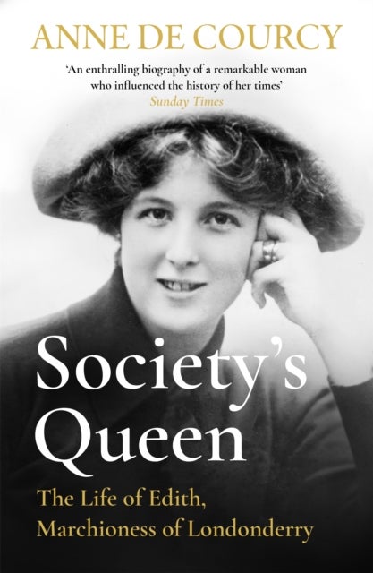 Society''s Queen - The Life of Edith, Marchioness of Londonderry
