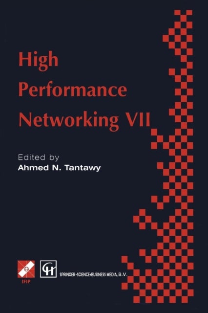 High Performance Networking VII - IFIP TC6 Seventh International Conference on High Performance Networks (HPN ’ 97), 28th April – 2nd May 1997, White Plains, New York, USA