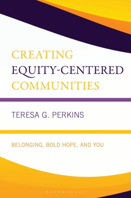 Creating Equity-Centered Communities - Belonging, Bold Hope, and You