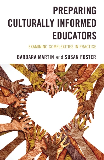 Preparing Culturally Informed Educators - Examining Complexities in Practice