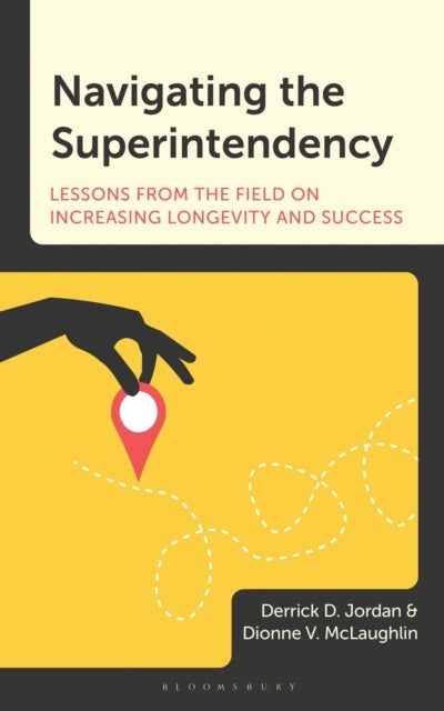 Navigating the Superintendency - Lessons from the Field on Increasing Longevity and Success