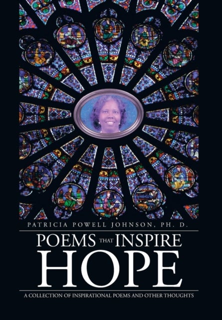Poems That Inspire Hope - A Collection of Inspirational Poems and Other Thoughts