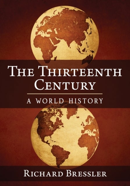 The Thirteenth Century - A World History