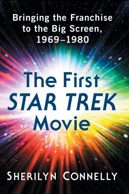 The First Star Trek Movie - Bringing the Franchise to the Big Screen, 1969-1980