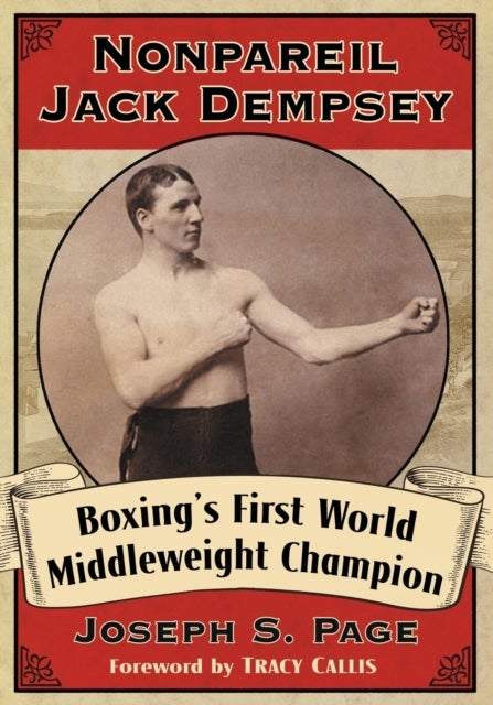 Nonpareil Jack Dempsey - Boxing's First World Middleweight Champion