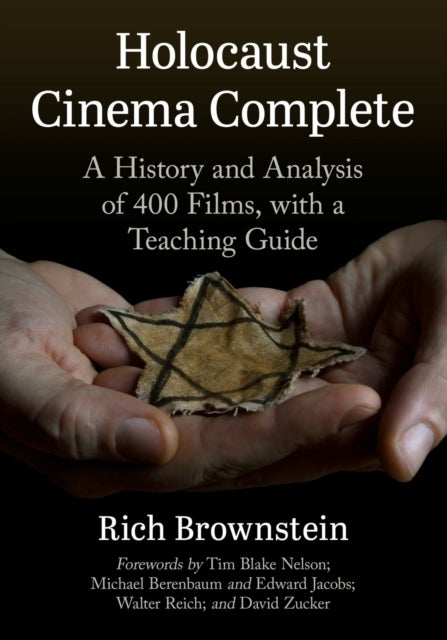 Holocaust Cinema Complete - A History and Analysis of 400 Films, with a Teaching Guide